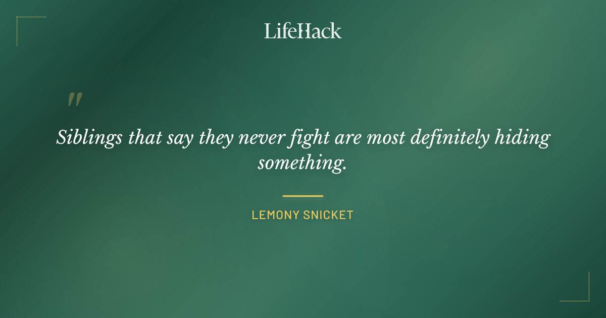 Quote by Lemony Snicket