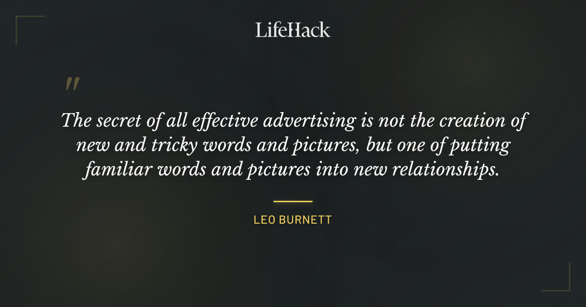 Quote by Leo Burnett