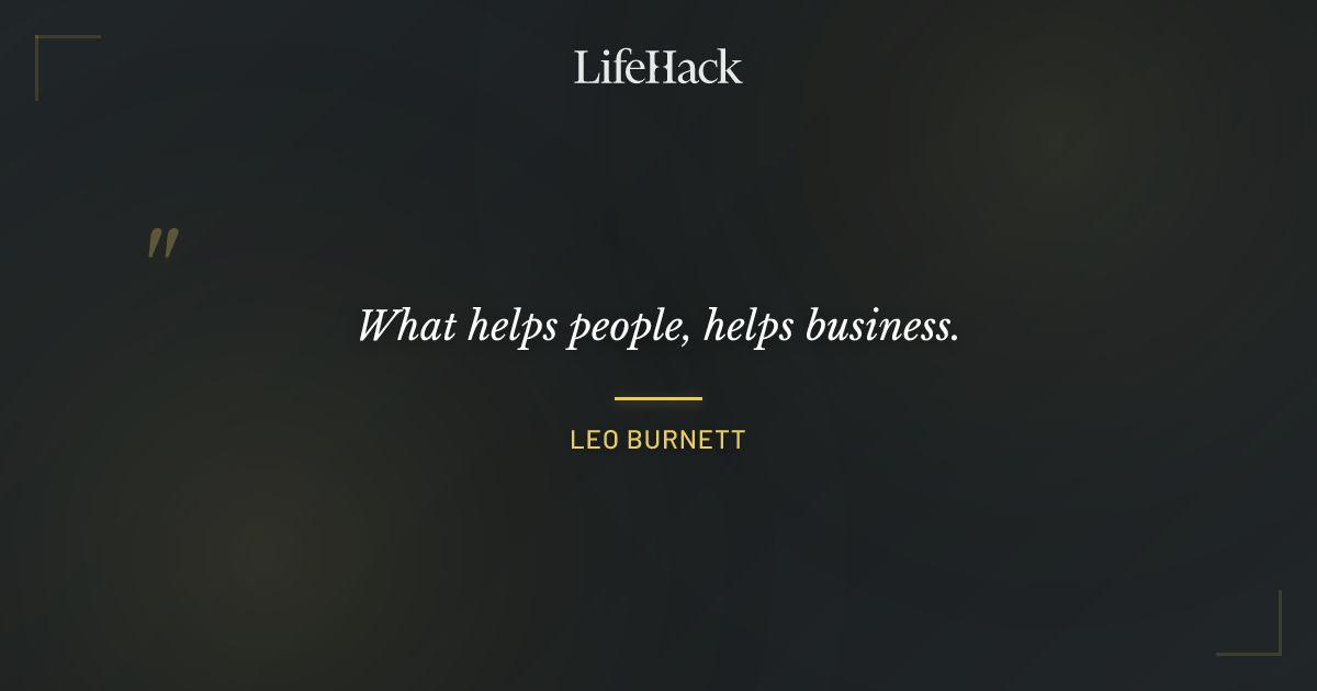 Quote by Leo Burnett
