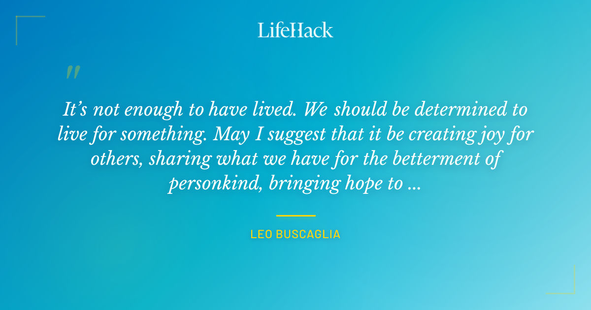 Quote by Leo Buscaglia