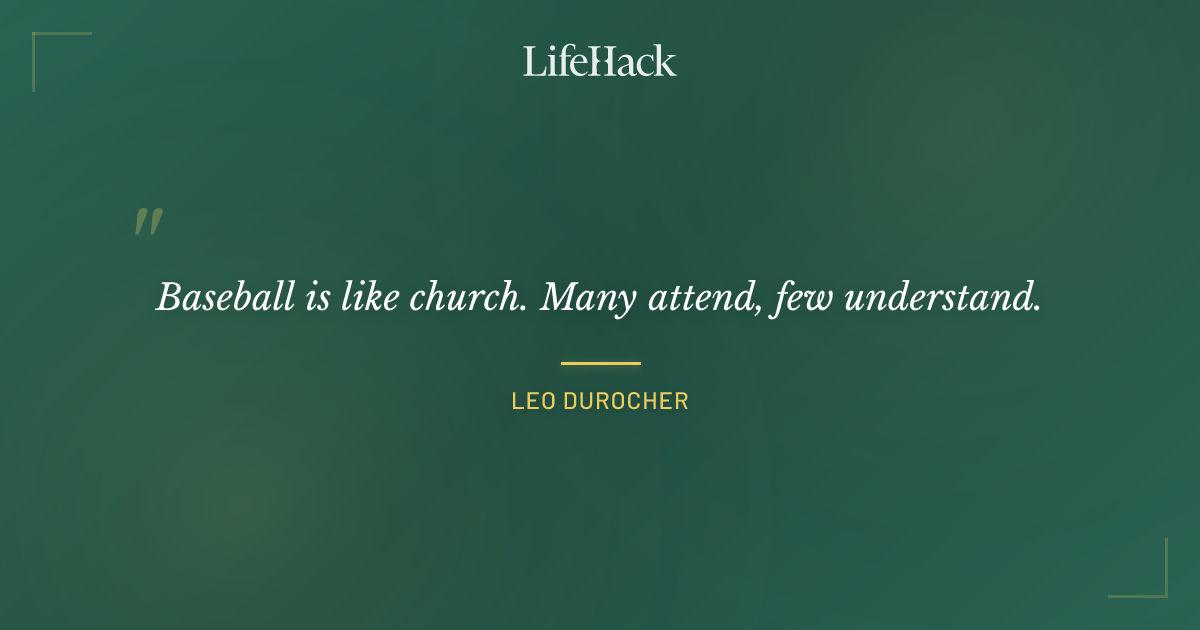 Quote by Leo Durocher