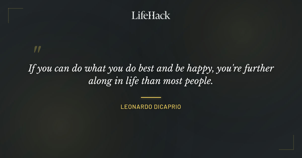 Quote by Leonardo DiCaprio