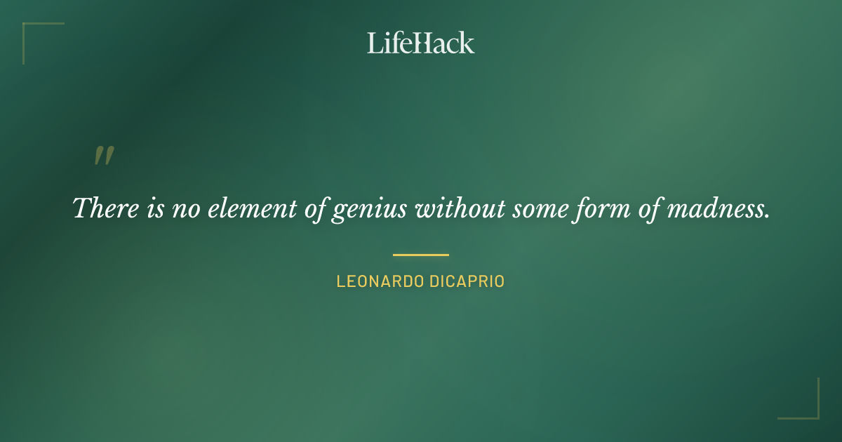 Quote by Leonardo DiCaprio