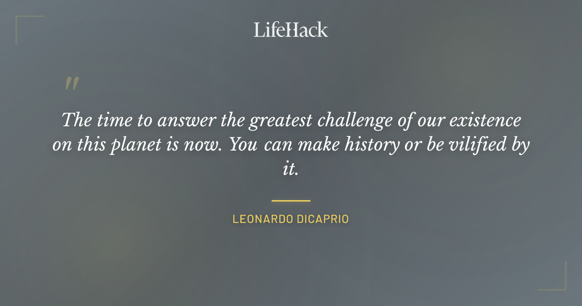 Quote by Leonardo DiCaprio