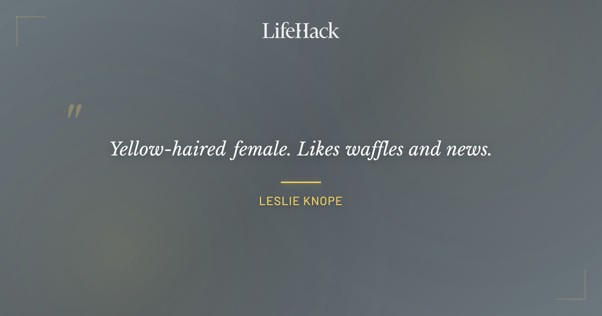 Quote by Leslie Knope