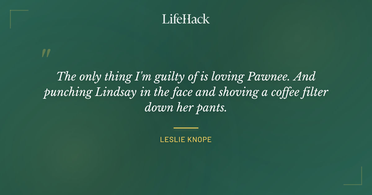 Quote by Leslie Knope