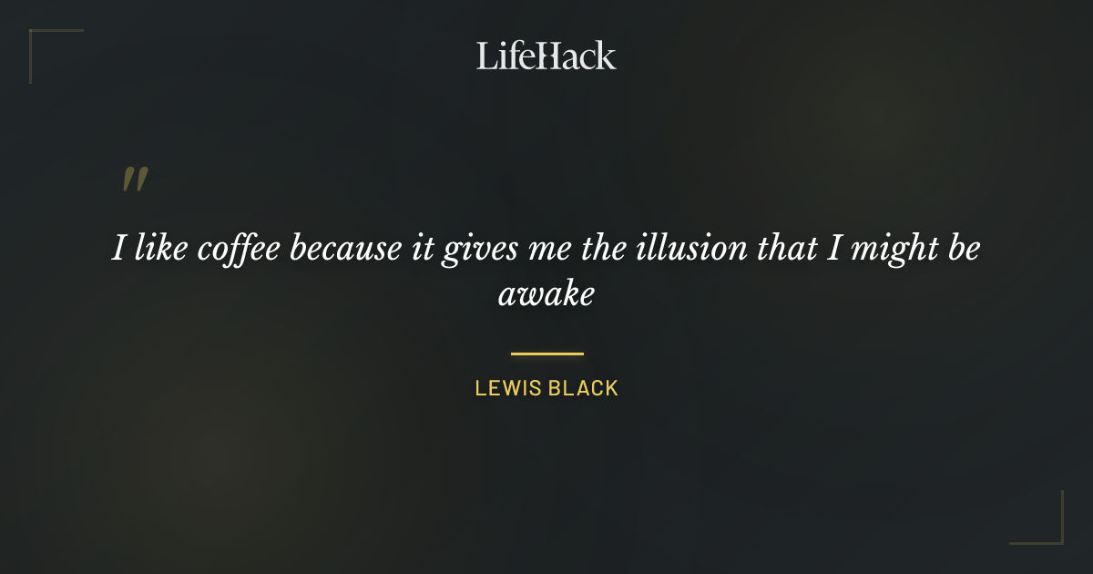Quote by Lewis Black