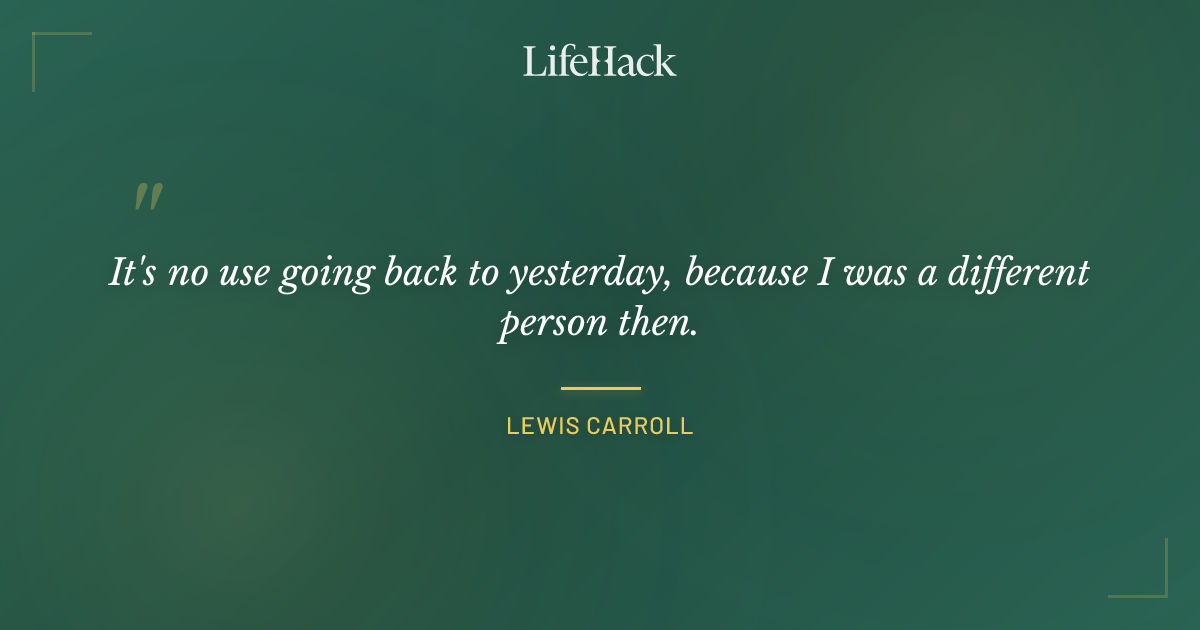 Quote by Lewis Carroll