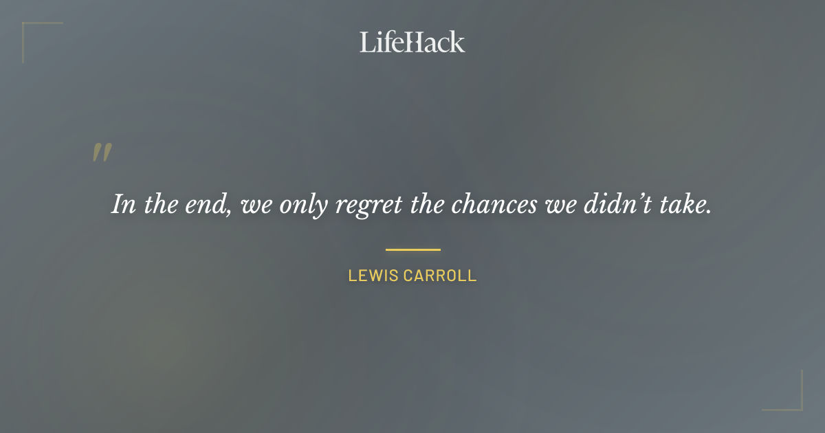 Quote by Lewis Carroll