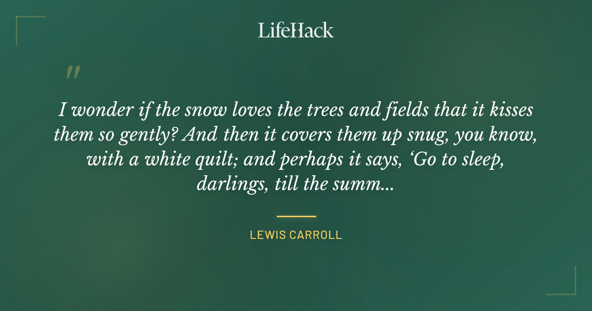 Quote by Lewis Carroll