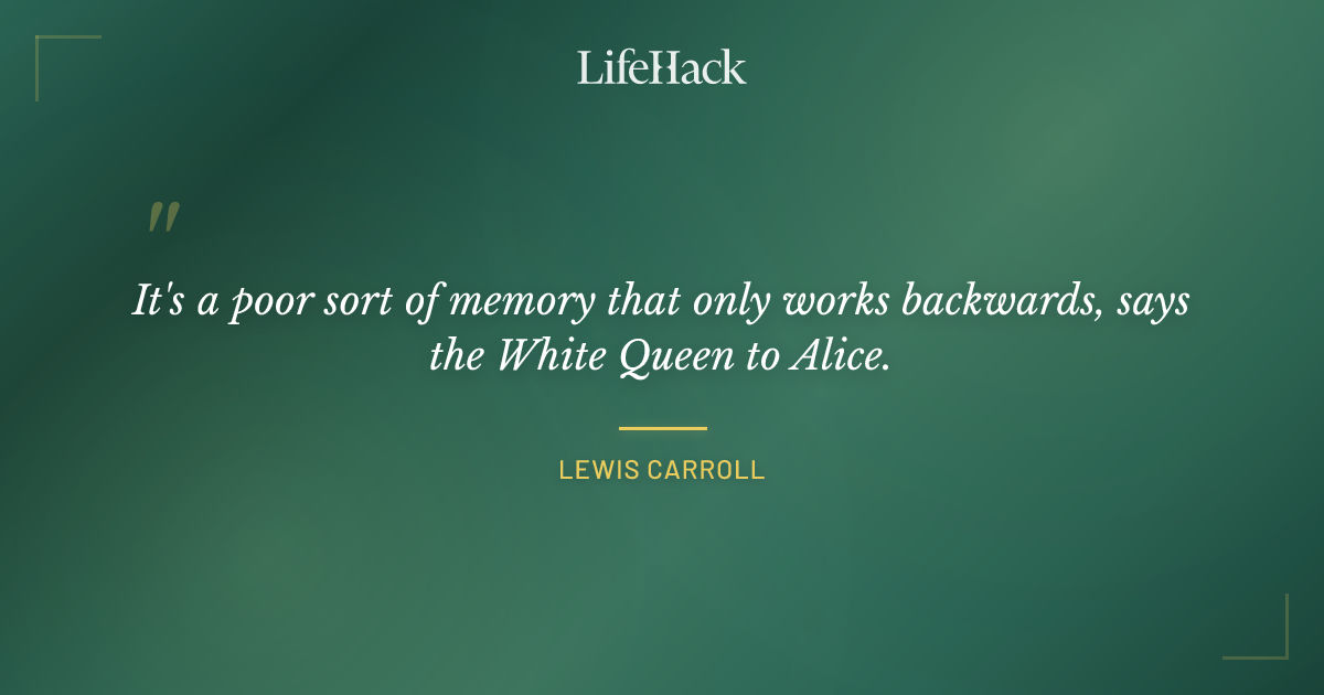 Quote by Lewis Carroll
