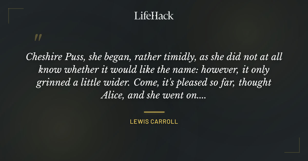 Quote by Lewis Carroll