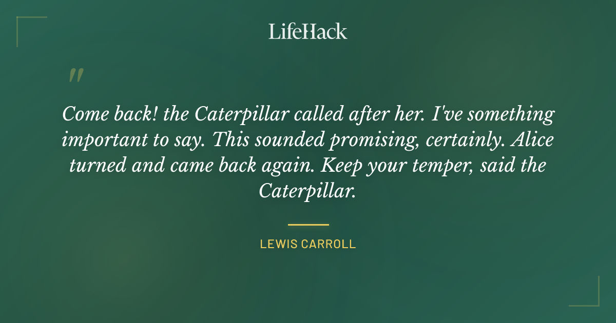 Quote by Lewis Carroll