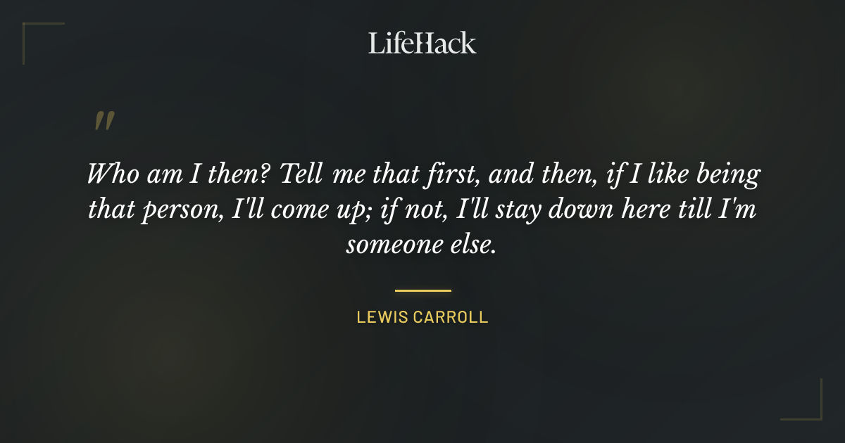 Quote by Lewis Carroll