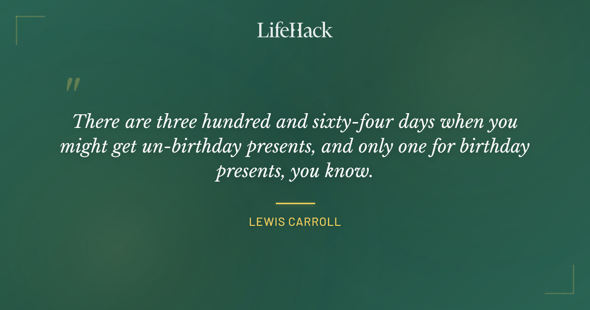 Quote by Lewis Carroll