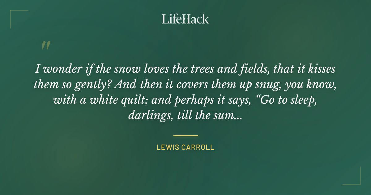Quote by Lewis Carroll
