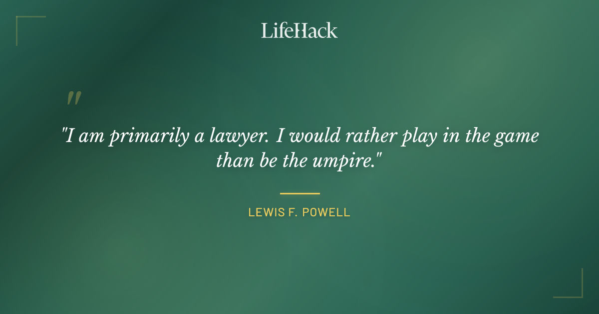 Quote by Lewis F. Powell
