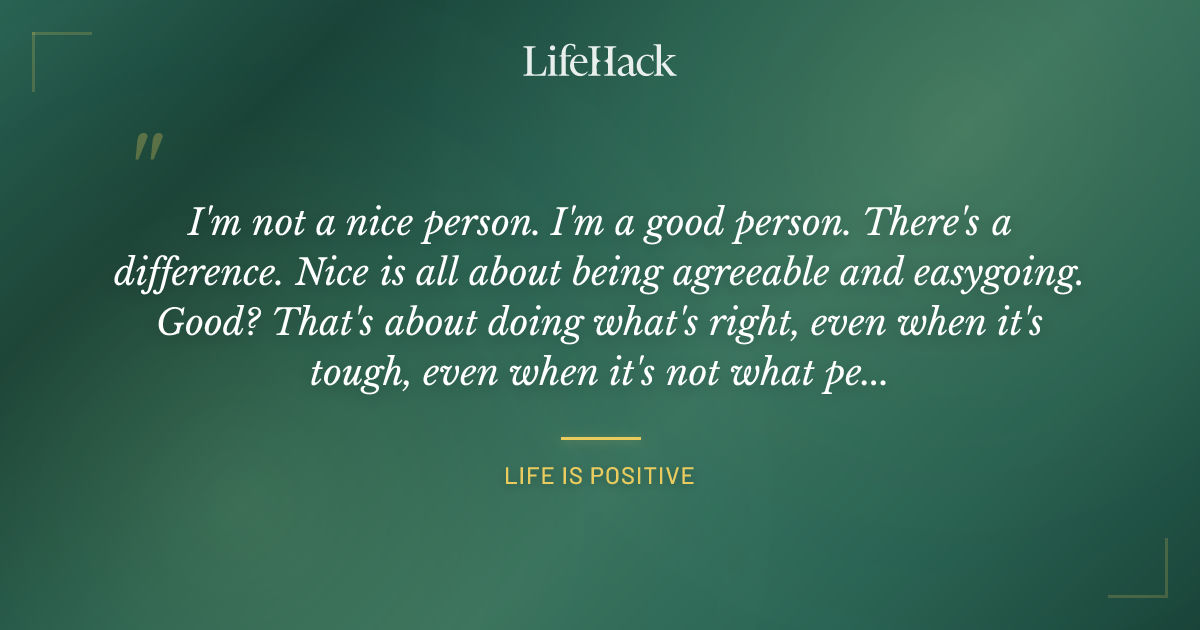 Quote by Life is Positive
