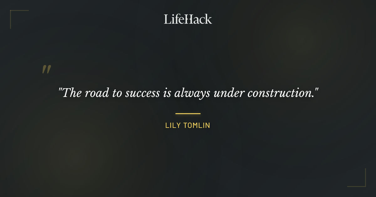 Quote by Lily Tomlin