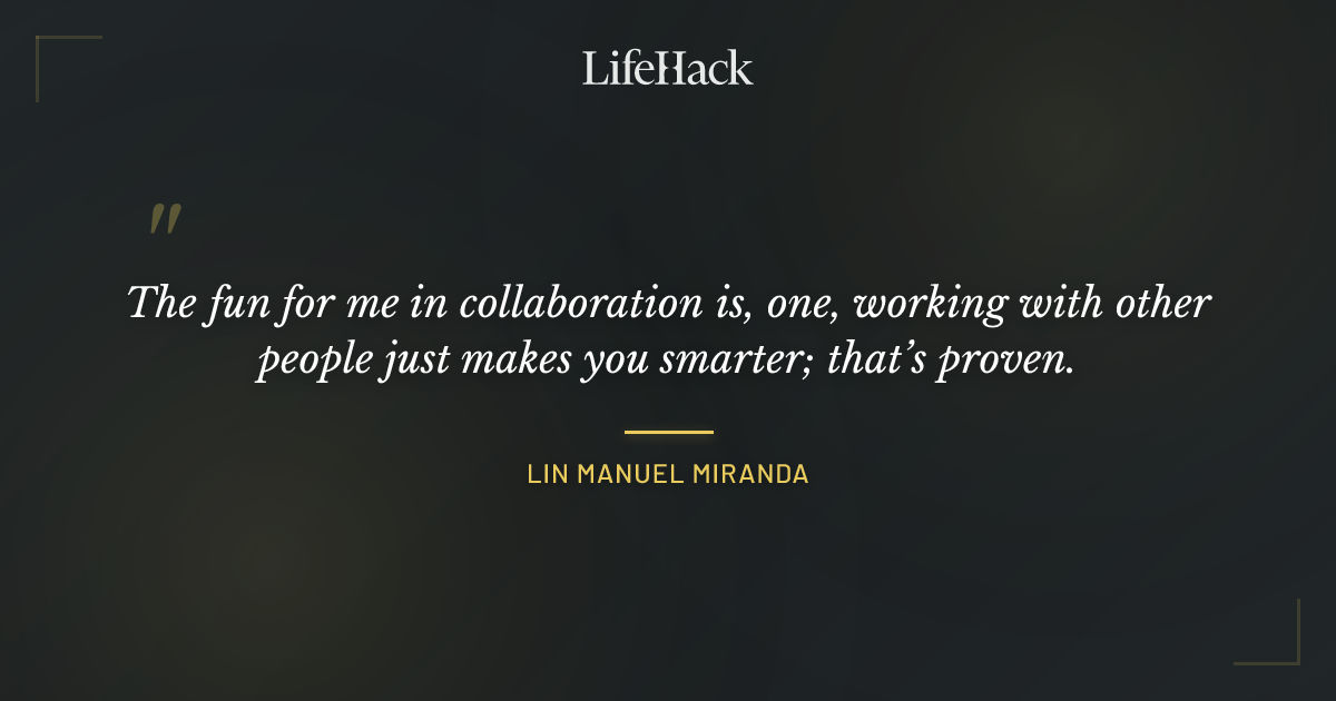 Quote by Lin Manuel Miranda