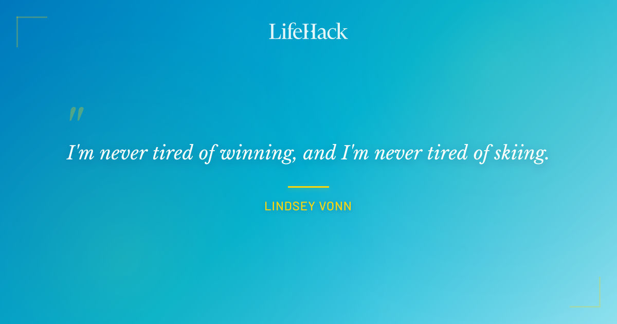 Quote by Lindsey Vonn