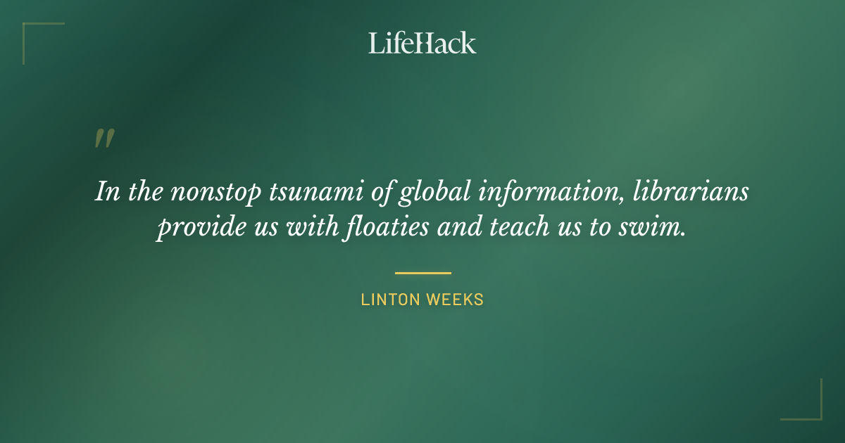 Quote by Linton Weeks