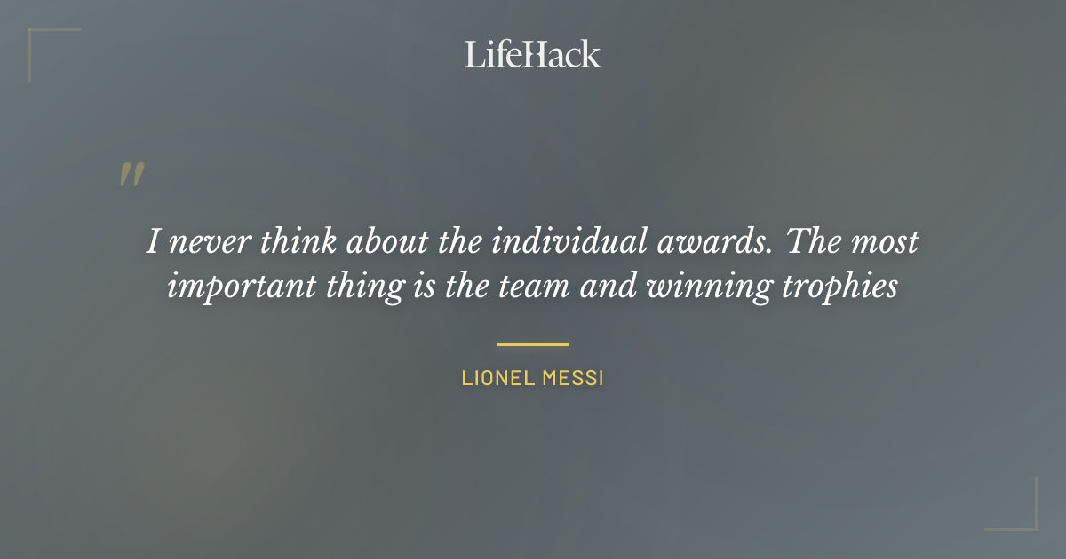 Quote by Lionel Messi