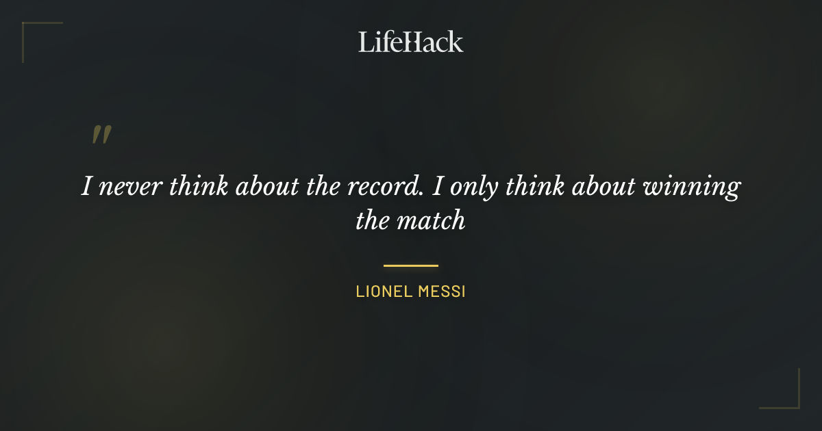 Quote by Lionel Messi