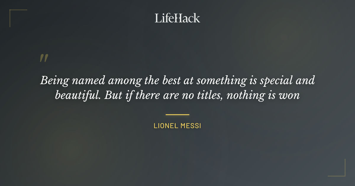Quote by Lionel Messi