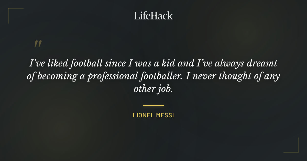 Quote by Lionel Messi