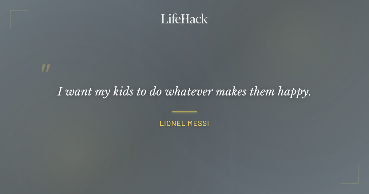 Quote by Lionel Messi