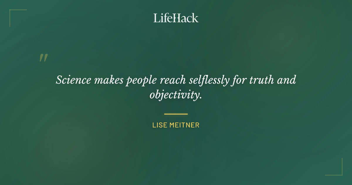 Quote by Lise Meitner