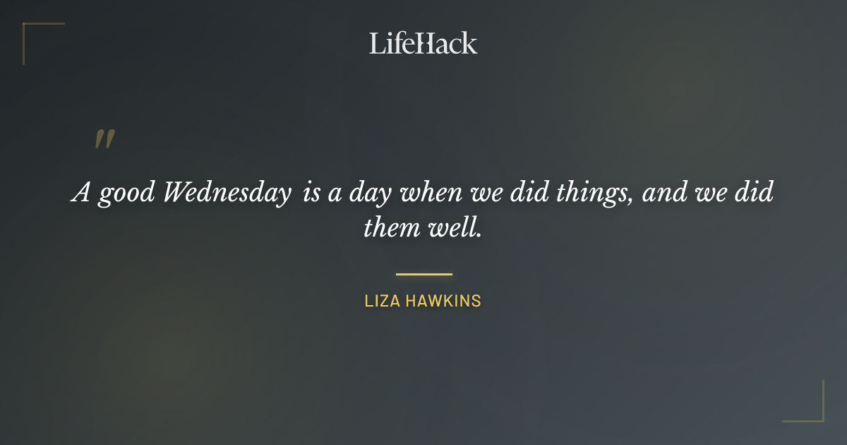 Quote by Liza Hawkins