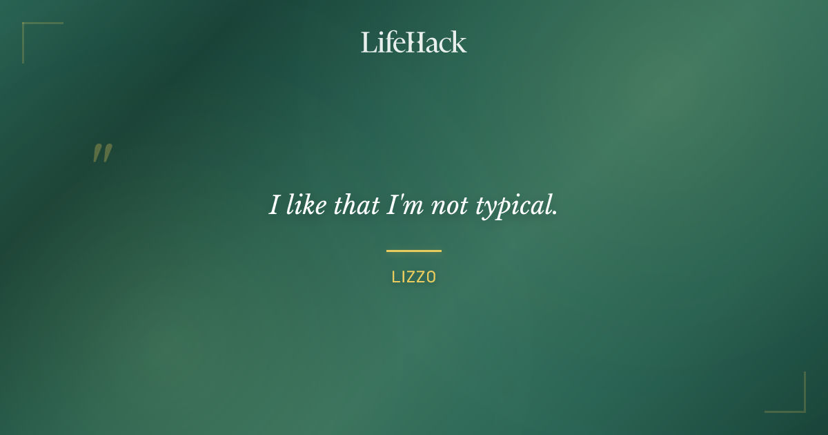 Quote by Lizzo