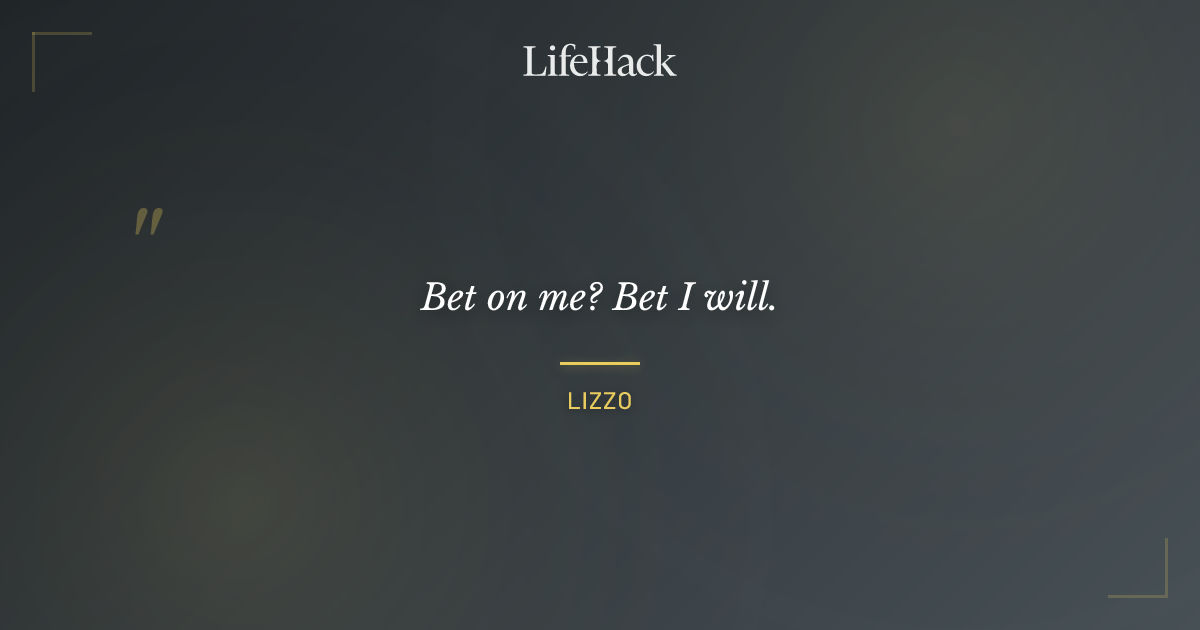 Quote by Lizzo