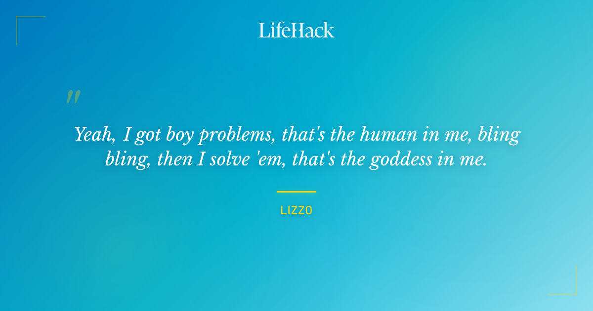 Quote by Lizzo