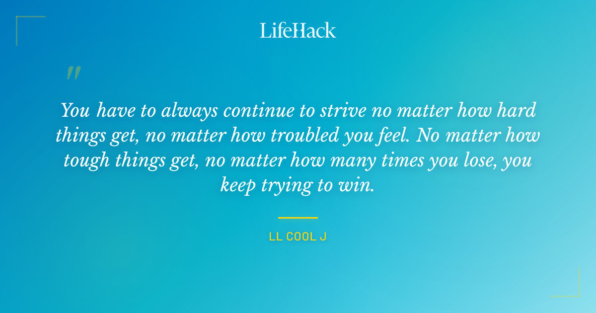Quote by LL Cool J
