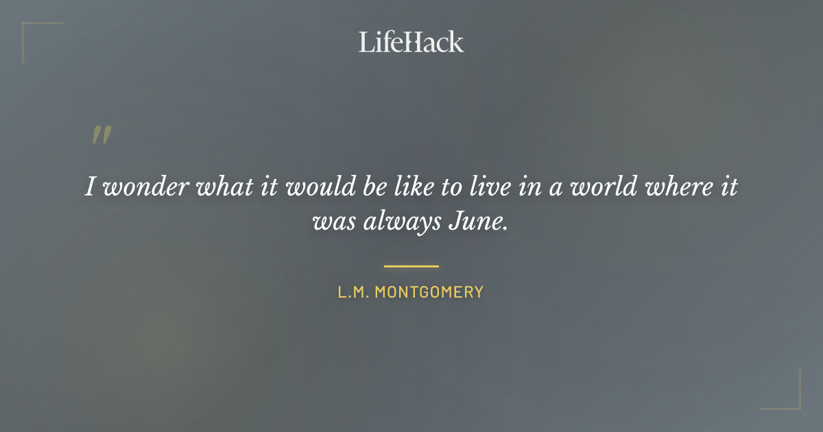 Quote by L.M. Montgomery