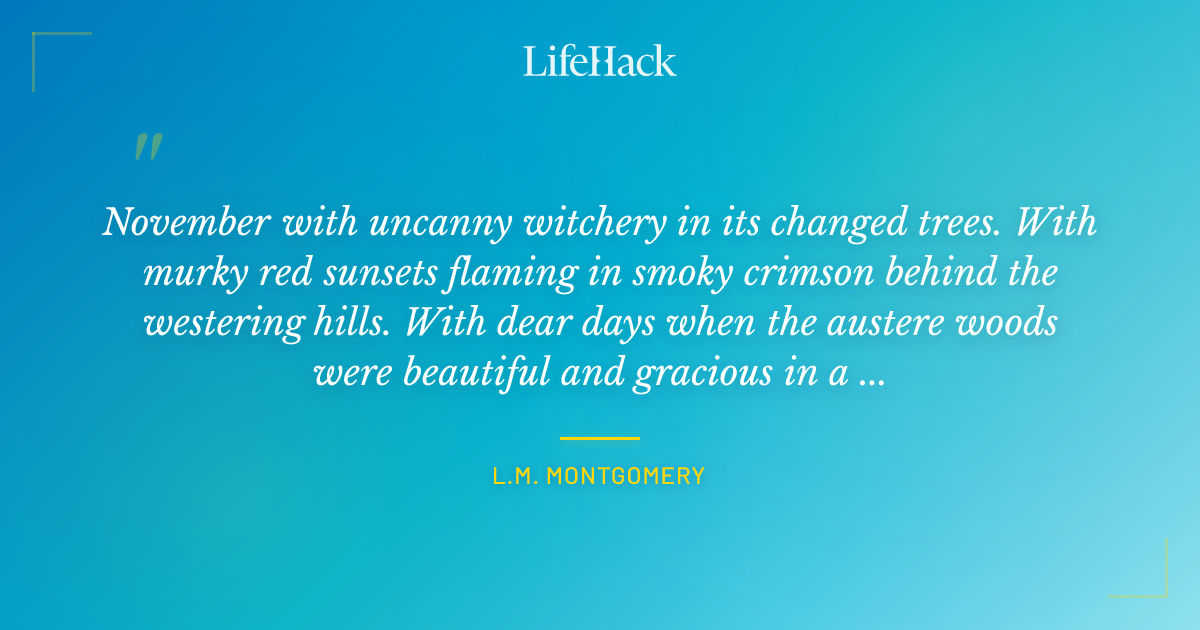 Quote by L.M. Montgomery