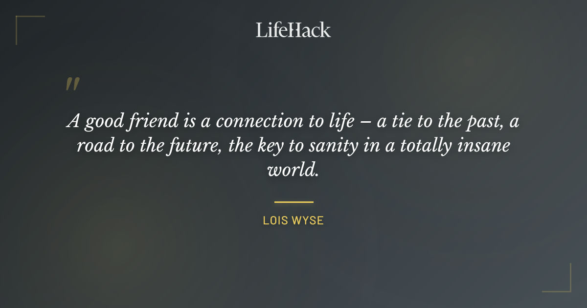 Quote by Lois Wyse