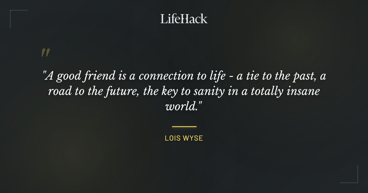 Quote by Lois Wyse