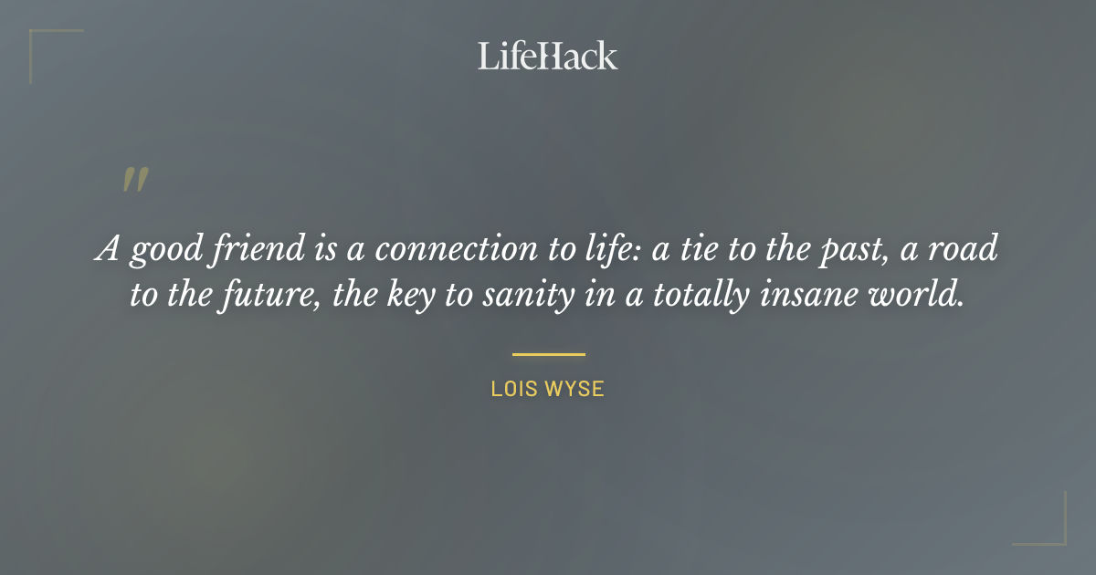 Quote by Lois Wyse