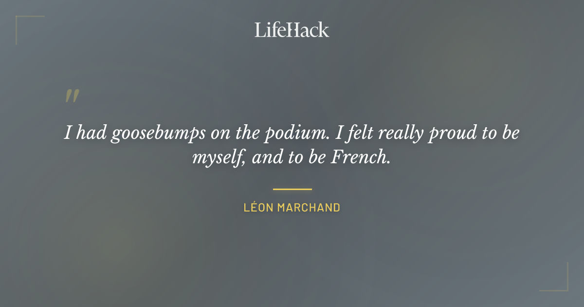 Quote by Léon Marchand