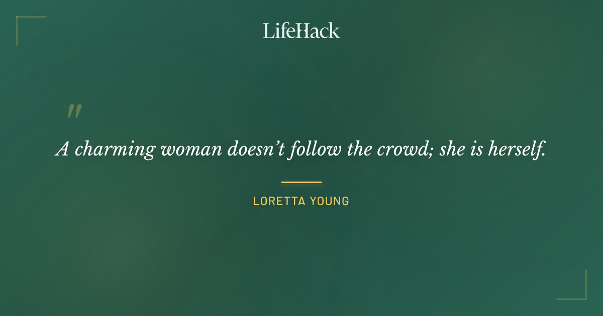Quote by Loretta Young