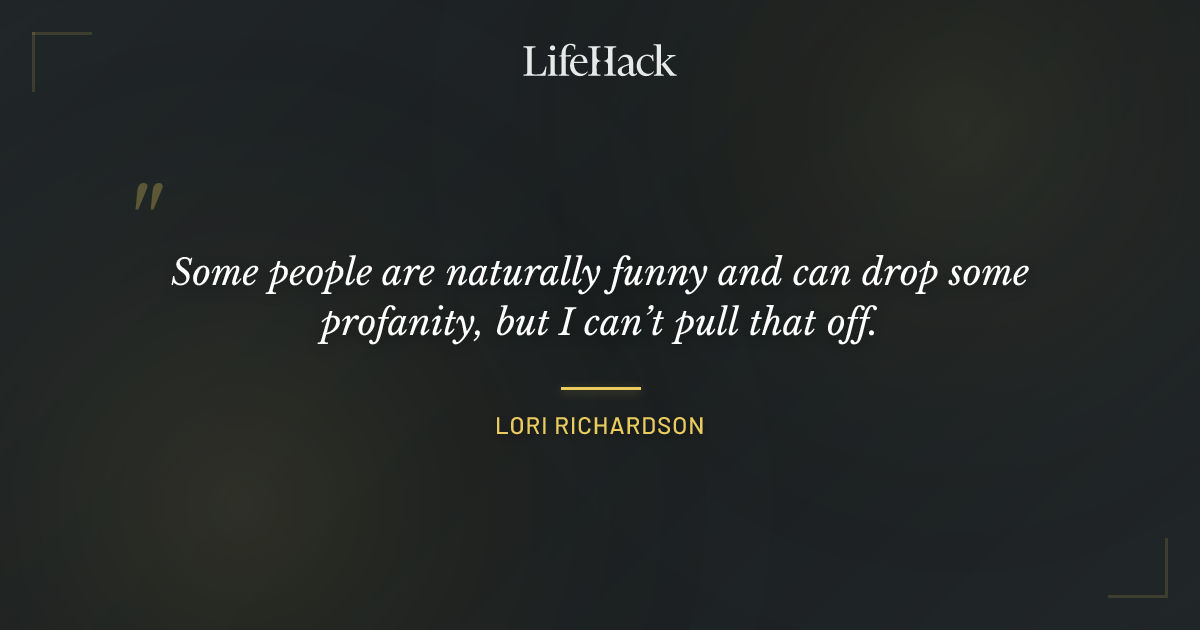 Quote by Lori Richardson