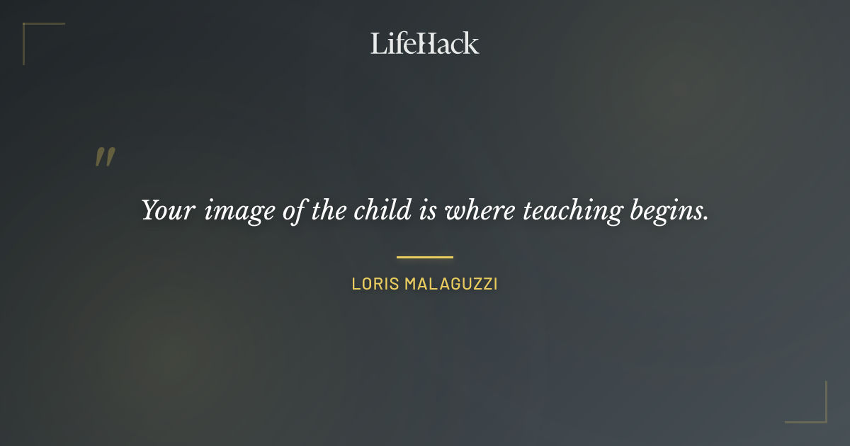 Quote by Loris Malaguzzi