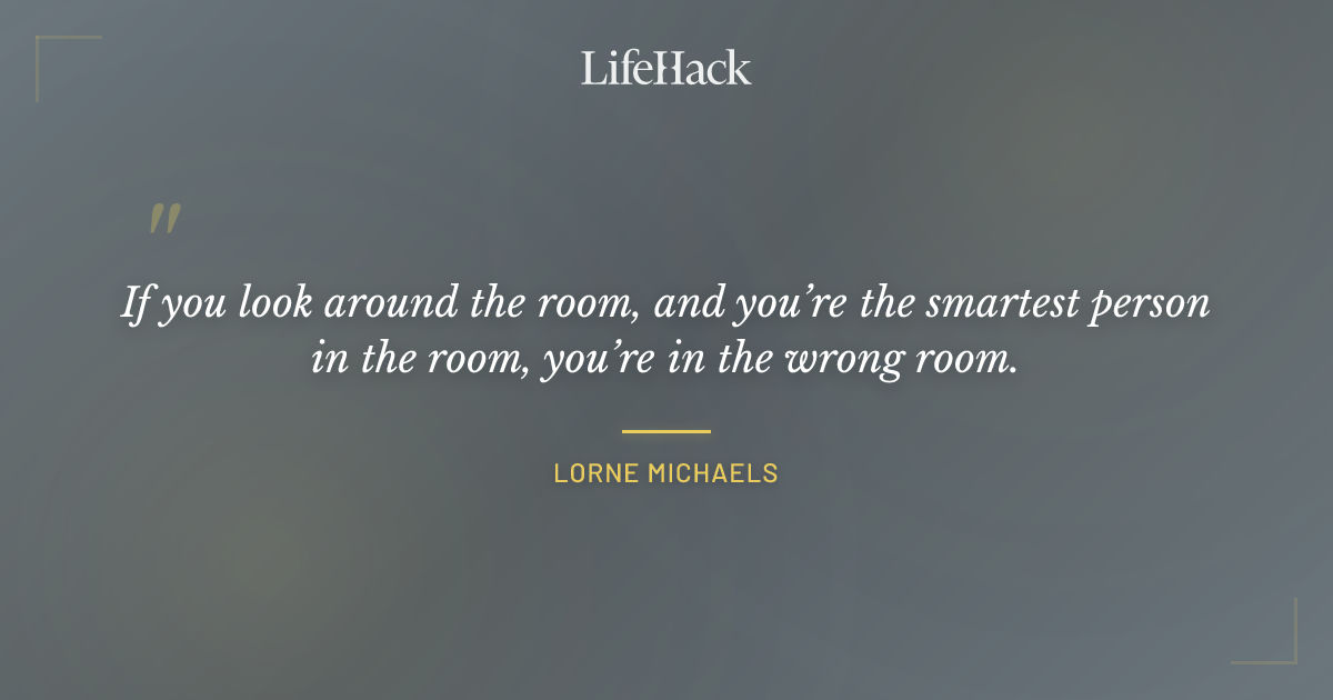 Quote by Lorne Michaels