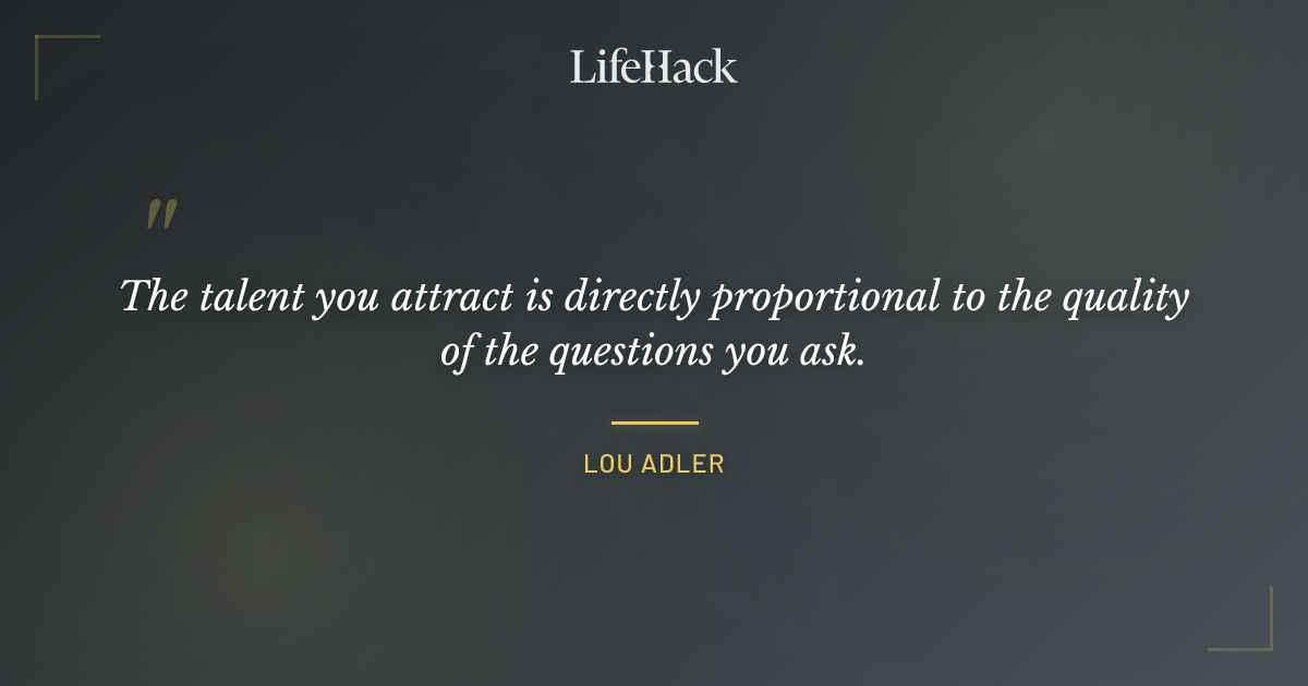 Quote by Lou Adler