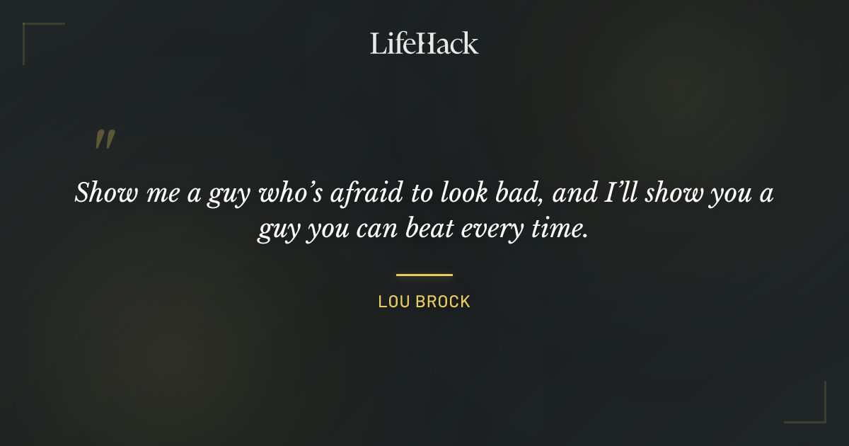 Quote by Lou Brock