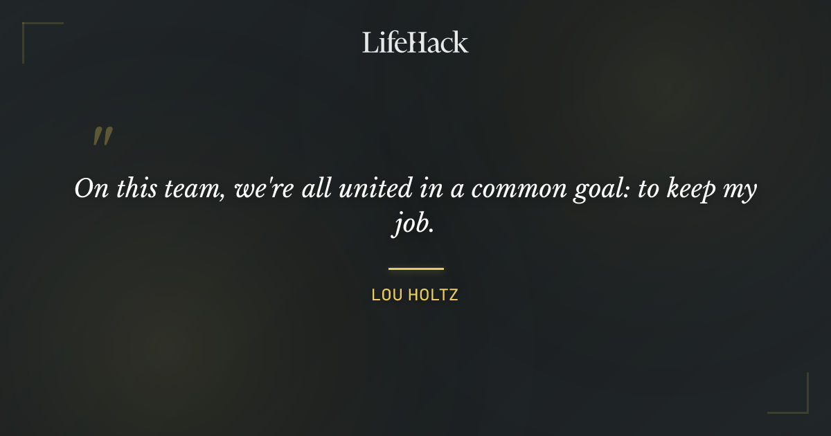 Quote by Lou Holtz